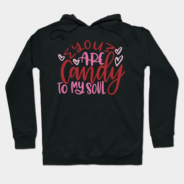 You Are Candy To My Soul Hoodie by LaarniGallery